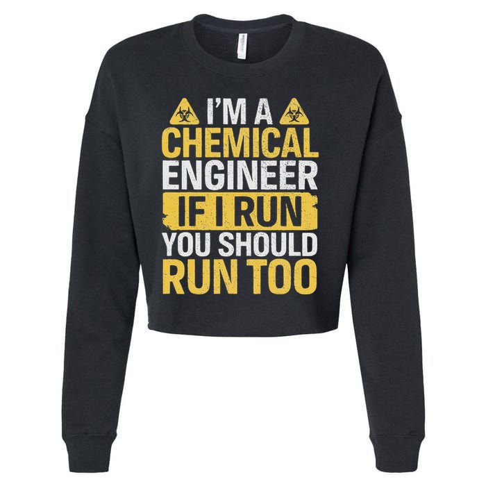 IM A Chemical Engineer If I Run You Should Run Too Cropped Pullover Crew