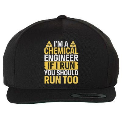 IM A Chemical Engineer If I Run You Should Run Too Wool Snapback Cap