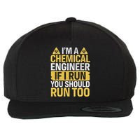 IM A Chemical Engineer If I Run You Should Run Too Wool Snapback Cap