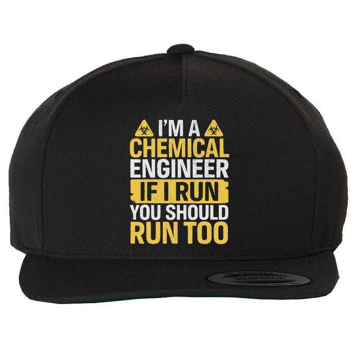 IM A Chemical Engineer If I Run You Should Run Too Wool Snapback Cap