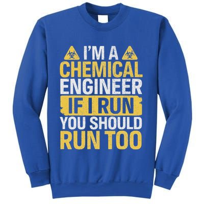 IM A Chemical Engineer If I Run You Should Run Too Sweatshirt