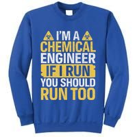 IM A Chemical Engineer If I Run You Should Run Too Sweatshirt