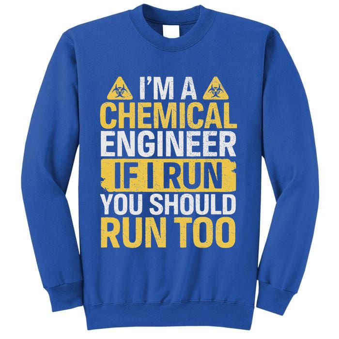 IM A Chemical Engineer If I Run You Should Run Too Sweatshirt