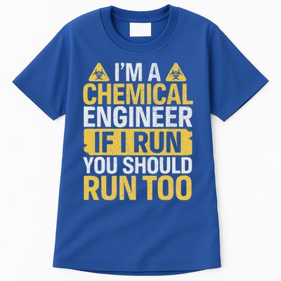 IM A Chemical Engineer If I Run You Should Run Too Tall T-Shirt