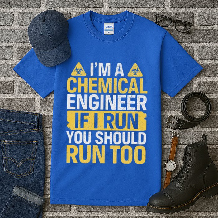 IM A Chemical Engineer If I Run You Should Run Too Tall T-Shirt