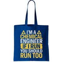 IM A Chemical Engineer If I Run You Should Run Too Bag