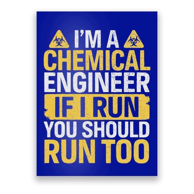 IM A Chemical Engineer If I Run You Should Run Too Poster