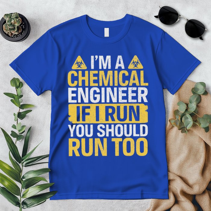 IM A Chemical Engineer If I Run You Should Run Too Premium T-Shirt