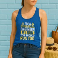 IM A Chemical Engineer If I Run You Should Run Too Womens Tank Top
