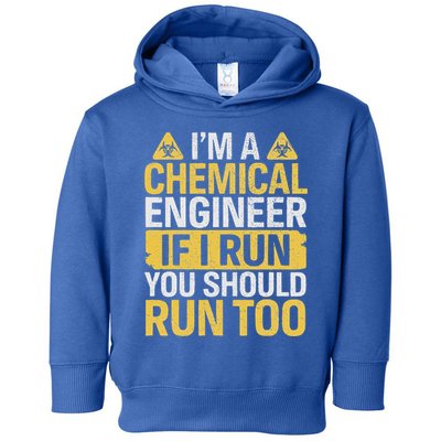 IM A Chemical Engineer If I Run You Should Run Too Toddler Hoodie