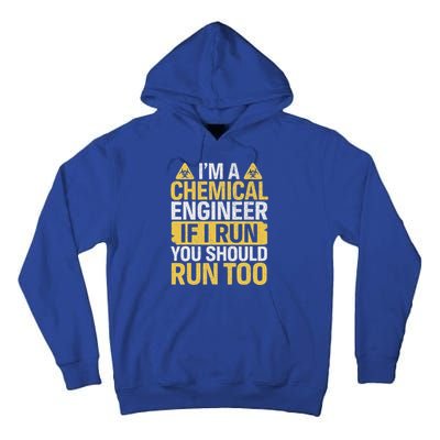 IM A Chemical Engineer If I Run You Should Run Too Tall Hoodie