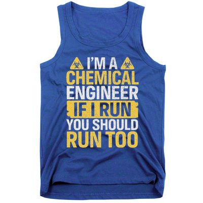 IM A Chemical Engineer If I Run You Should Run Too Tank Top