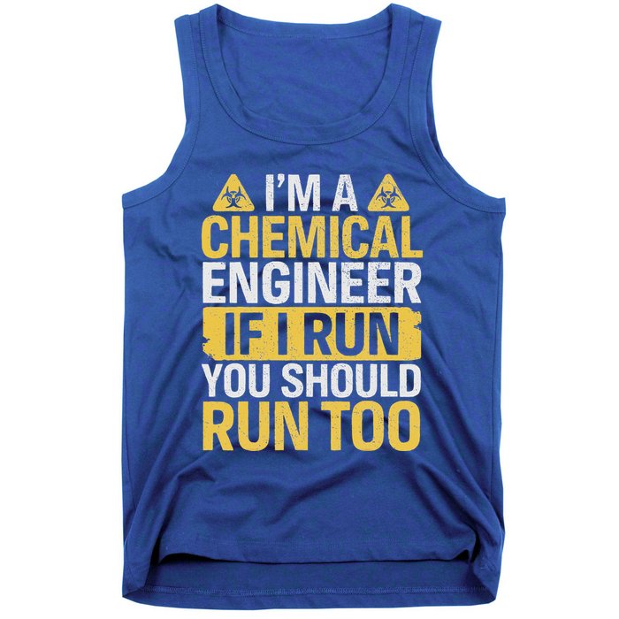 IM A Chemical Engineer If I Run You Should Run Too Tank Top