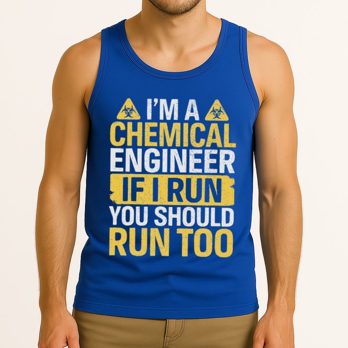IM A Chemical Engineer If I Run You Should Run Too Tank Top