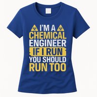 IM A Chemical Engineer If I Run You Should Run Too Womens T-Shirt