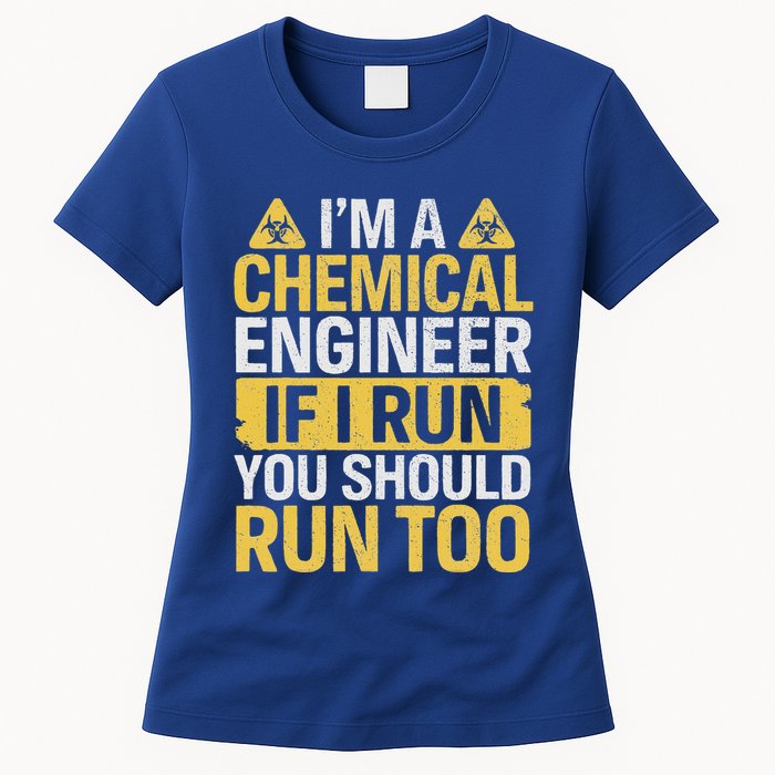 IM A Chemical Engineer If I Run You Should Run Too Womens T-Shirt