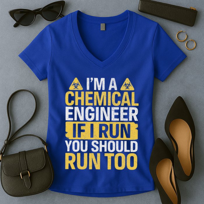 IM A Chemical Engineer If I Run You Should Run Too Women's V-Neck T-Shirt