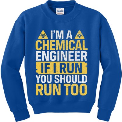 IM A Chemical Engineer If I Run You Should Run Too Kids Sweatshirt