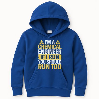 IM A Chemical Engineer If I Run You Should Run Too Kids Hoodie