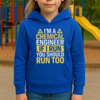 IM A Chemical Engineer If I Run You Should Run Too Kids Hoodie