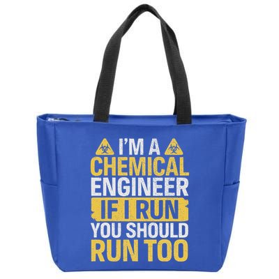 IM A Chemical Engineer If I Run You Should Run Too Zip Tote Bag