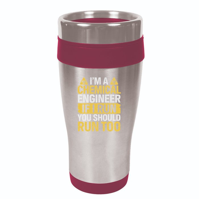IM A Chemical Engineer If I Run You Should Run Too 16oz Travel Tumbler