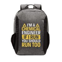 IM A Chemical Engineer If I Run You Should Run Too Vector Backpack