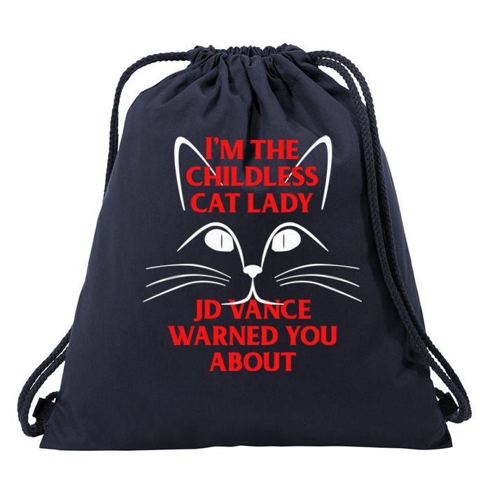 Im A Crazy Childless Cat Lady Kamala Harris 2024 President Drawstring Bag