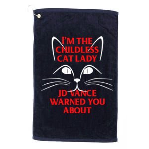 Im A Crazy Childless Cat Lady Kamala Harris 2024 President Platinum Collection Golf Towel