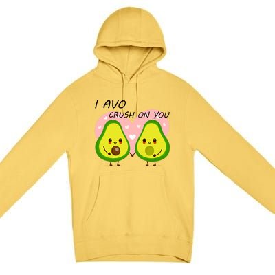 I Avo Crush On You Valentine And Love Adorable Avocado Funny Gift Premium Pullover Hoodie