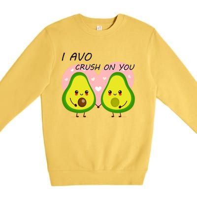 I Avo Crush On You Valentine And Love Adorable Avocado Funny Gift Premium Crewneck Sweatshirt