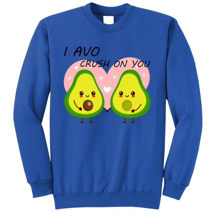 I Avo Crush On You Valentine And Love Adorable Avocado Funny Gift Sweatshirt