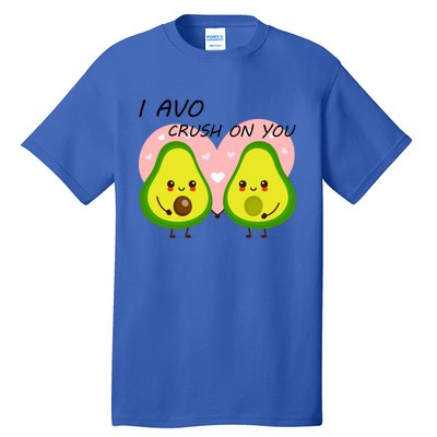 I Avo Crush On You Valentine And Love Adorable Avocado Funny Gift Tall T-Shirt