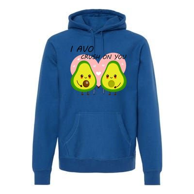 I Avo Crush On You Valentine And Love Adorable Avocado Funny Gift Premium Hoodie