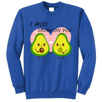 I Avo Crush On You Valentine And Love Adorable Avocado Funny Gift Tall Sweatshirt