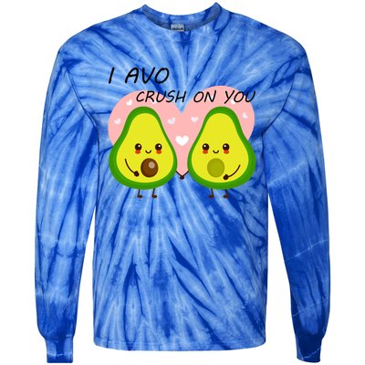 I Avo Crush On You Valentine And Love Adorable Avocado Funny Gift Tie-Dye Long Sleeve Shirt