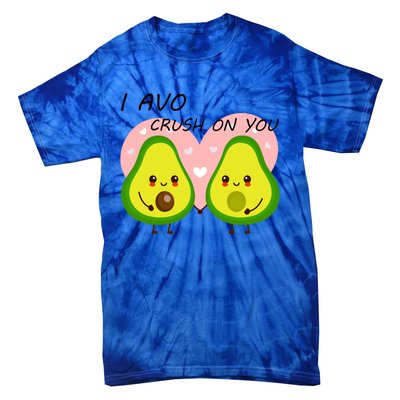 I Avo Crush On You Valentine And Love Adorable Avocado Funny Gift Tie-Dye T-Shirt