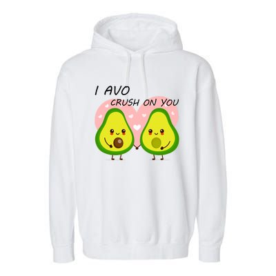 I Avo Crush On You Valentine And Love Adorable Avocado Funny Gift Garment-Dyed Fleece Hoodie