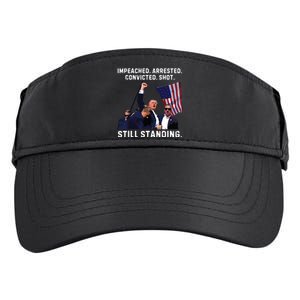 Impeached Arrested Convicted Shot Still Standing Trump 2024 Adult Drive Performance Visor