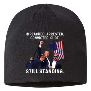 Impeached Arrested Convicted Shot Still Standing Trump 2024 Sustainable Beanie