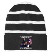 Impeached Arrested Convicted Shot Still Standing Trump 2024 Striped Beanie with Solid Band