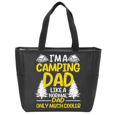 I'm A Camping Dad Like A Normal Daddy Only Much Cooler Camp Zip Tote Bag