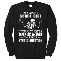 IM A Cranky Short Girl If You DonT Want Sweatshirt