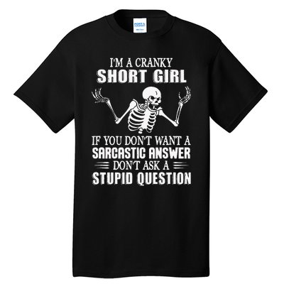 IM A Cranky Short Girl If You DonT Want Tall T-Shirt