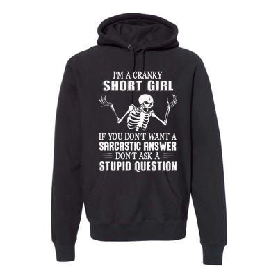 IM A Cranky Short Girl If You DonT Want Premium Hoodie