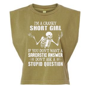 IM A Cranky Short Girl If You DonT Want Garment-Dyed Women's Muscle Tee