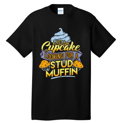 IM A Cupcake Looking For My Stud Muffin Tall T-Shirt