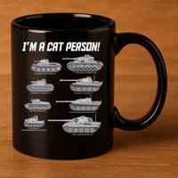 I'm A Cat Person WWII German Tanks 11oz C Handle Ceramic Mug