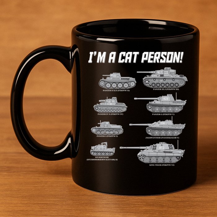 I'm A Cat Person WWII German Tanks 11oz C Handle Ceramic Mug
