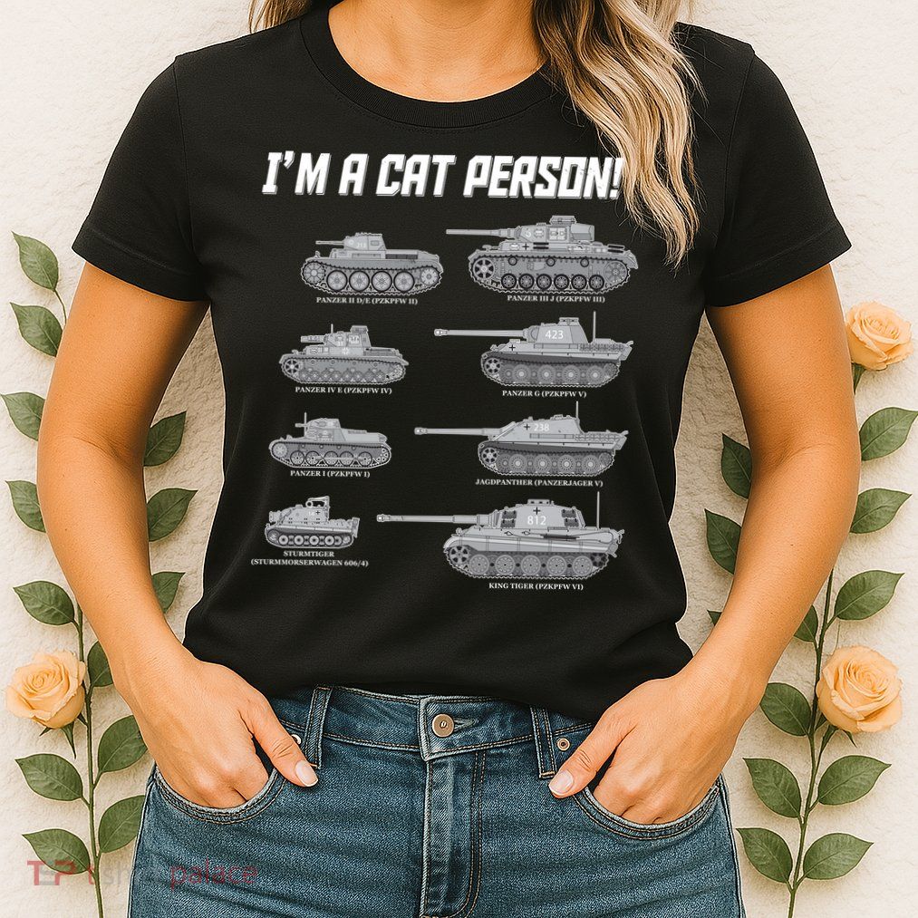 I'm A Cat Person WWII German Tanks Womens T-Shirt